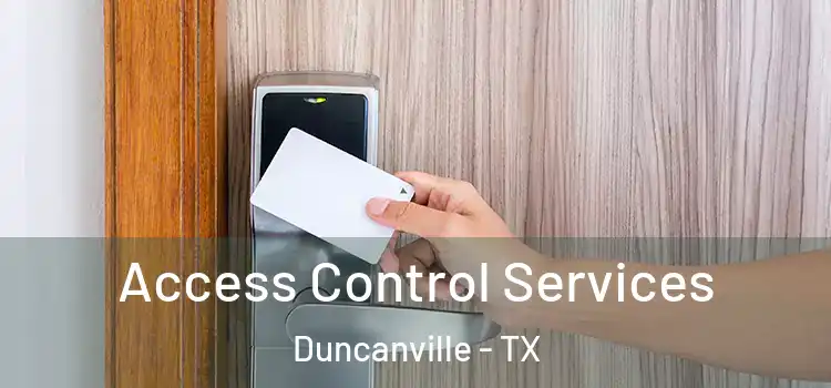 Access Control Services Duncanville - TX
