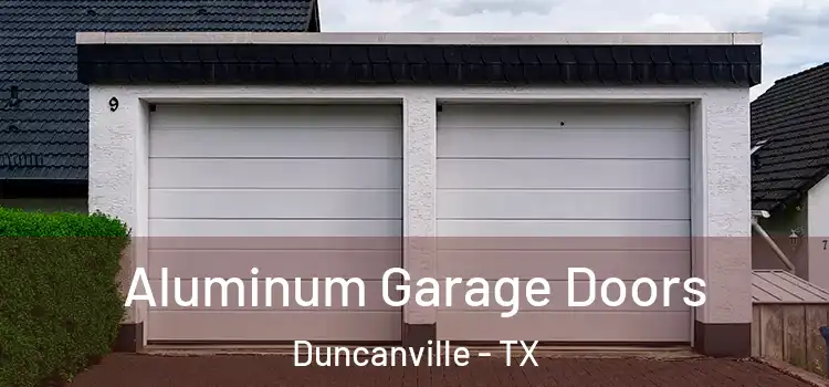  Aluminum Garage Doors Duncanville - TX