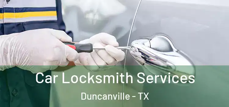  Car Locksmith Services Duncanville - TX