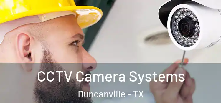 CCTV Camera Systems Duncanville - TX