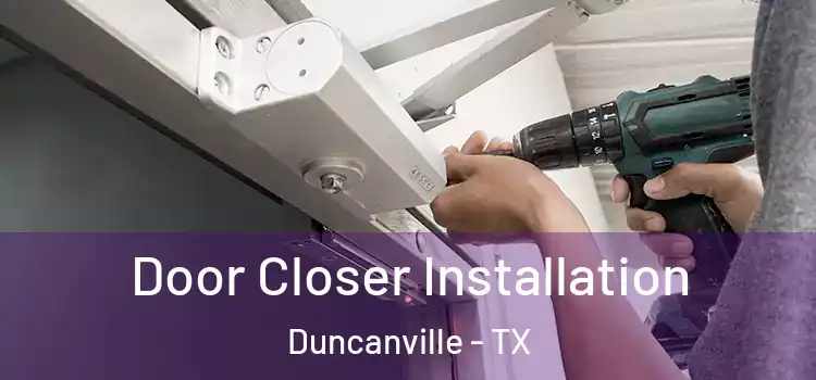 Door Closer Installation Duncanville - TX