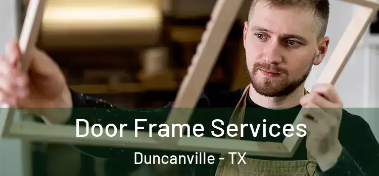  Door Frame Services Duncanville - TX