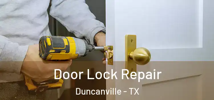  Door Lock Repair Duncanville - TX