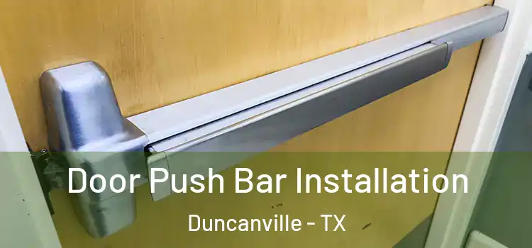  Door Push Bar Installation Duncanville - TX
