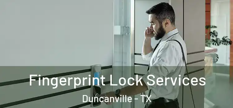  Fingerprint Lock Services Duncanville - TX