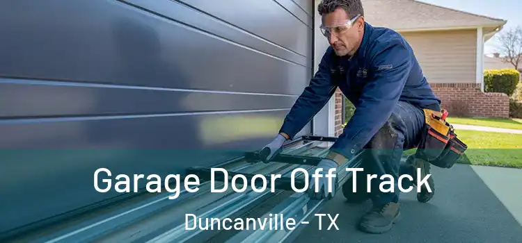  Garage Door Off Track Duncanville - TX