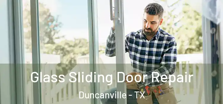  Glass Sliding Door Repair Duncanville - TX