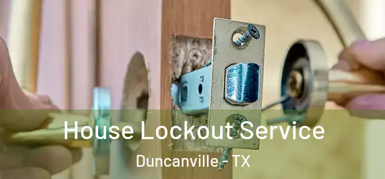 House Lockout Service Duncanville - TX
