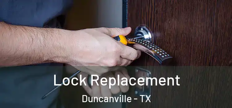 Lock Replacement Duncanville - TX