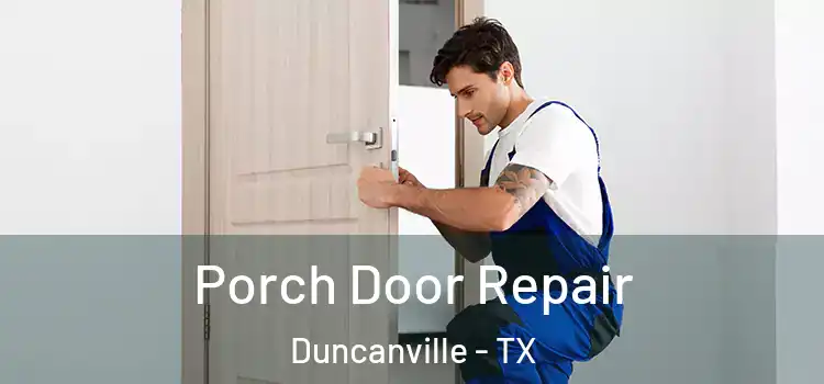  Porch Door Repair Duncanville - TX